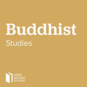 The Making of American Buddhism on the New Books in Buddhist Studies Podcast